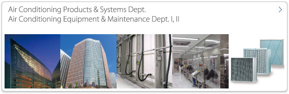 Air Conditioning Products & Systems Dept.Air Conditioning Equipment & Maintenance Dept. I, II
