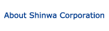 About Shinwa Corporation